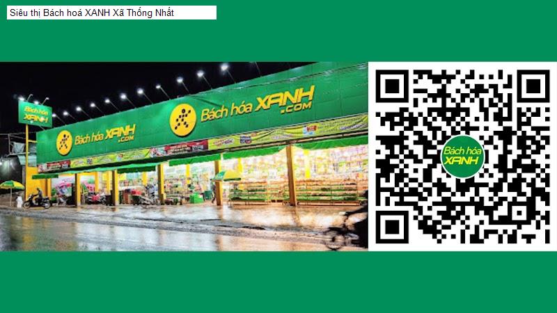 Siêu thị Bách hoá XANH Xã Thống Nhất