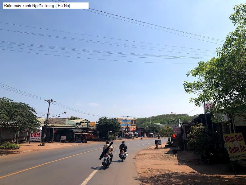 Điện máy xanh Nghĩa Trung ( Bù Na)