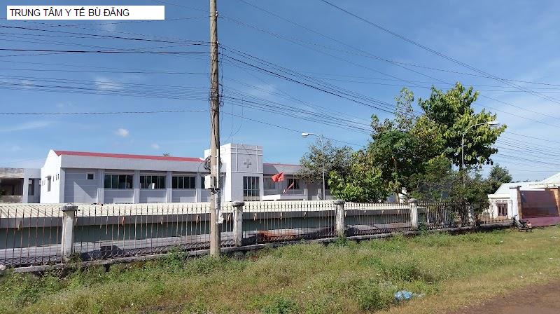 TRUNG TÂM Y TẾ BÙ ĐĂNG